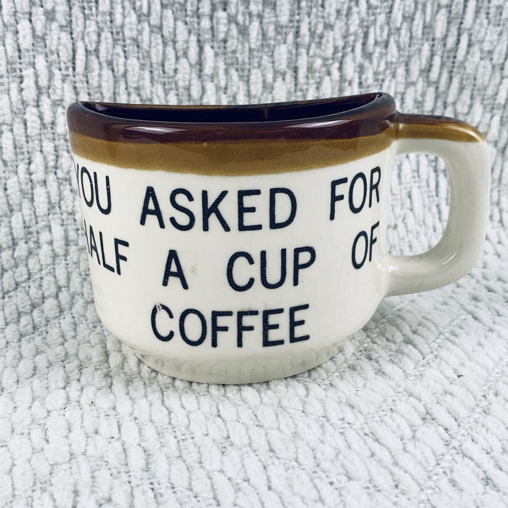 Coffee Mug You Asked For Half A  Cup Of Coffee Grannycore‎ VTG Prank Joke Funny